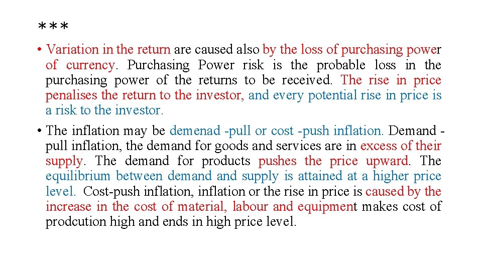 *** • Variation in the return are caused also by the loss of purchasing