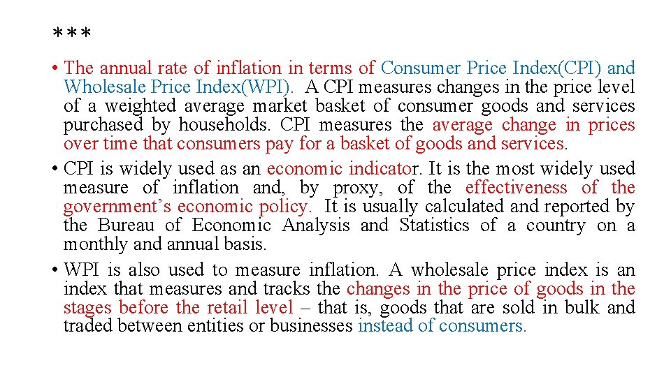 *** • The annual rate of inflation in terms of Consumer Price Index(CPI) and