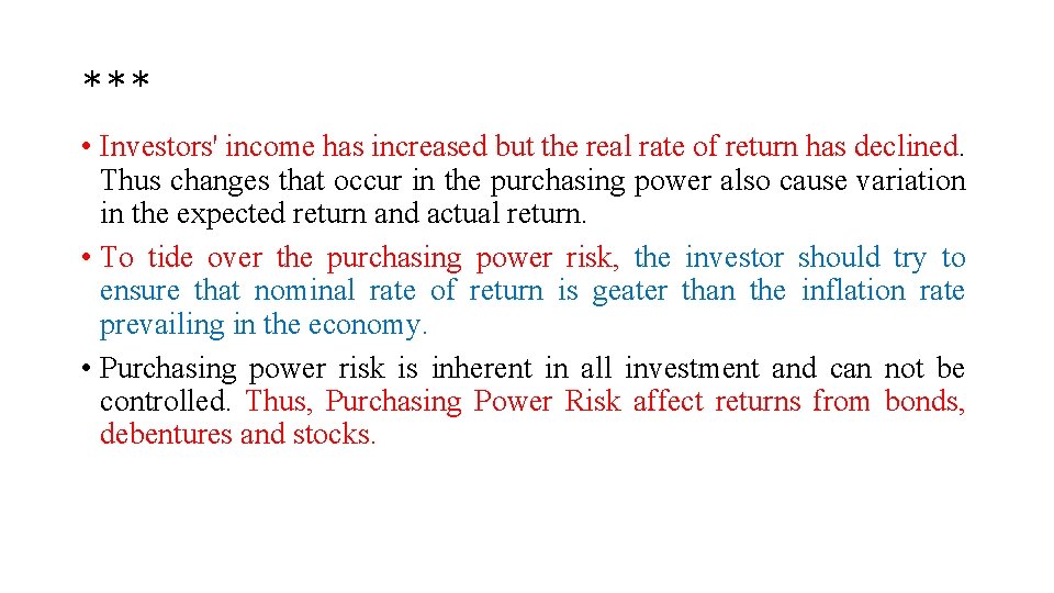 *** • Investors' income has increased but the real rate of return has declined.