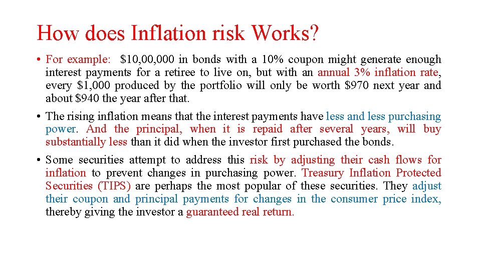 How does Inflation risk Works? • For example: $10, 000 in bonds with a