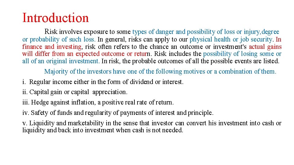 Introduction Risk involves exposure to some types of danger and possibility of loss or