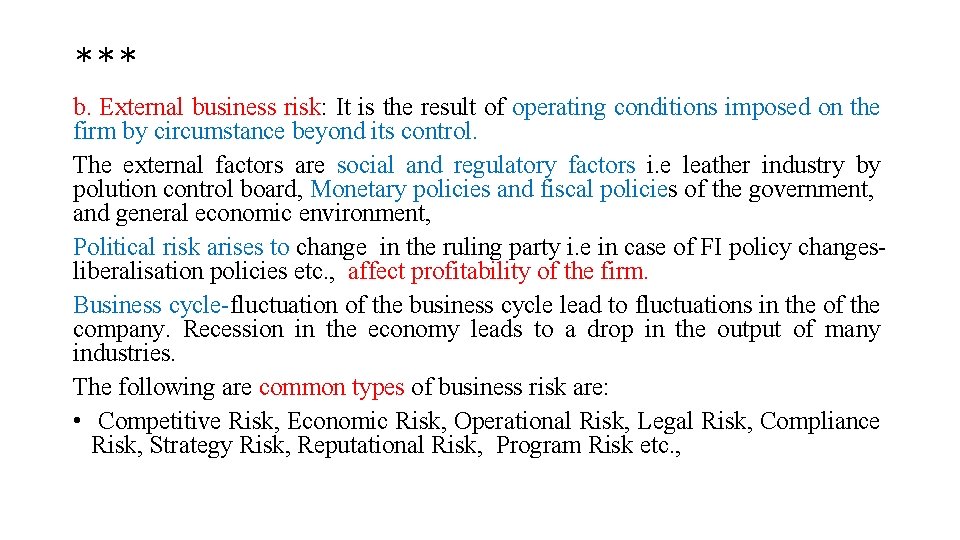 *** b. External business risk: It is the result of operating conditions imposed on