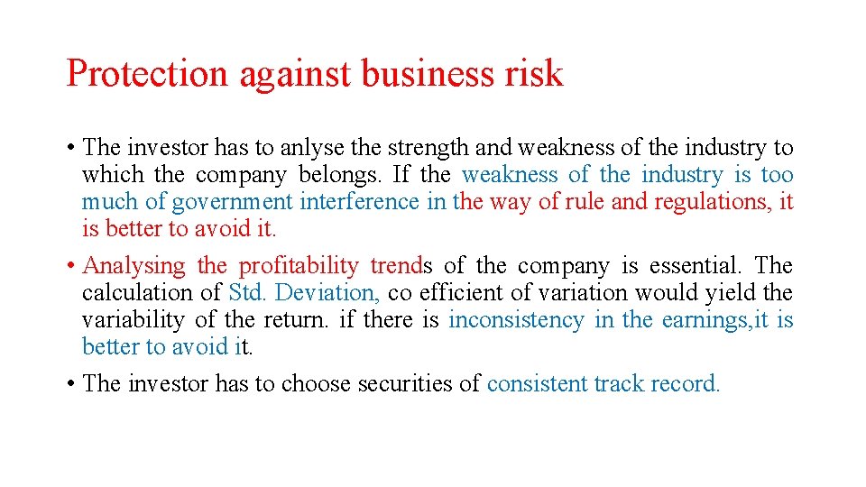 Protection against business risk • The investor has to anlyse the strength and weakness