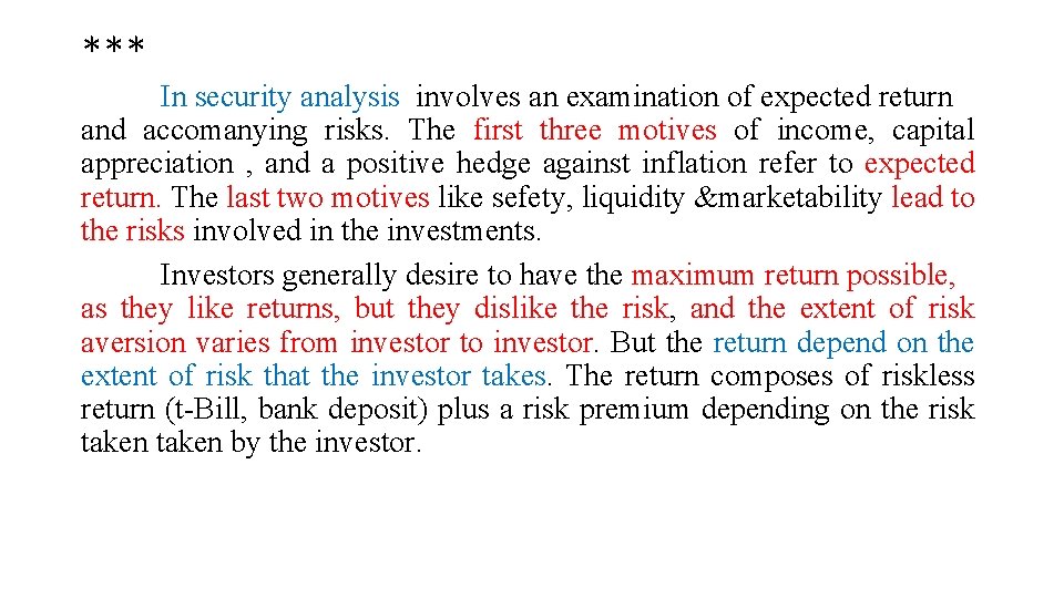 *** In security analysis involves an examination of expected return and accomanying risks. The