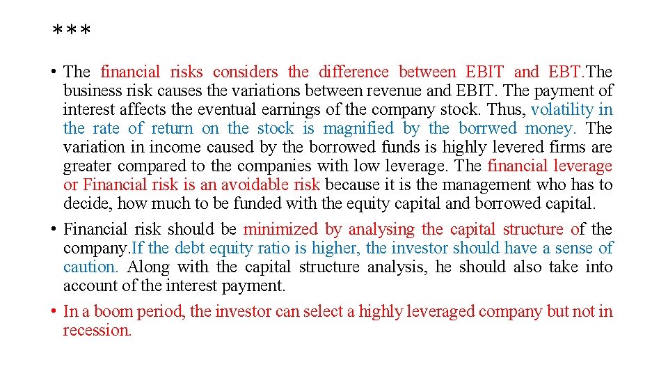 *** • The financial risks considers the difference between EBIT and EBT. The business