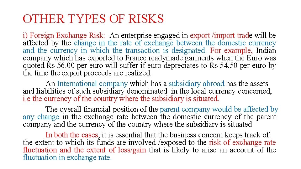 OTHER TYPES OF RISKS i) Foreign Exchange Risk: An enterprise engaged in export /import