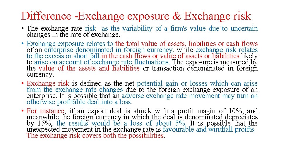 Difference -Exchange exposure & Exchange risk • The exchange rate risk as the variability