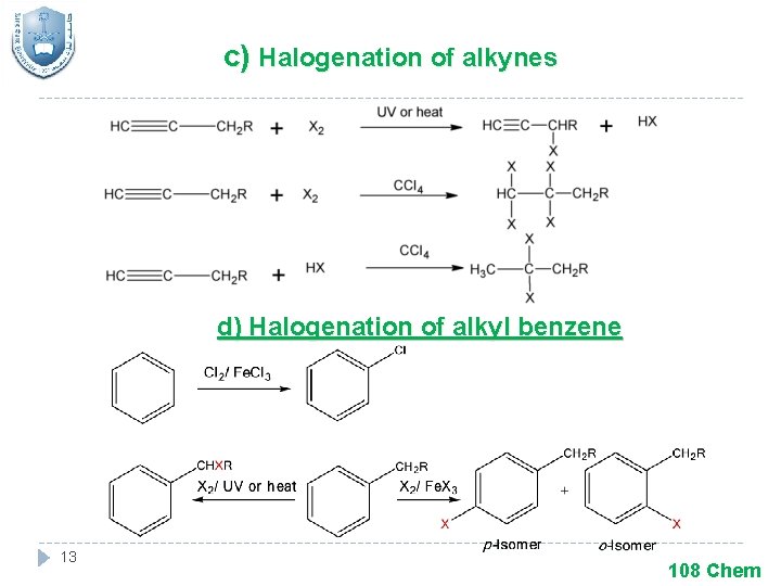 c) Halogenation of alkynes d) Halogenation of alkyl benzene 13 108 Chem 