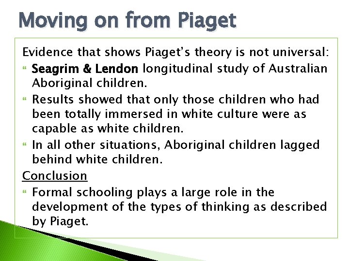 Moving on from Piaget Evidence that shows Piaget’s theory is not universal: Seagrim & Moving on from Piaget Evidence that shows Piaget’s theory is not universal: Seagrim &