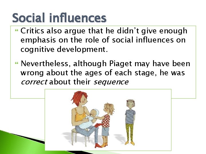 Social influences Critics also argue that he didn’t give enough emphasis on the role Social influences Critics also argue that he didn’t give enough emphasis on the role