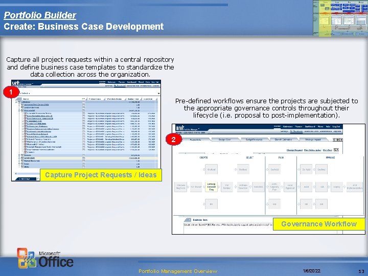 Portfolio Builder Create: Business Case Development Capture all project requests within a central repository