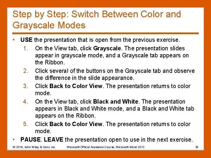 Step by Step: Switch Between Color and Grayscale Modes • USE the presentation that