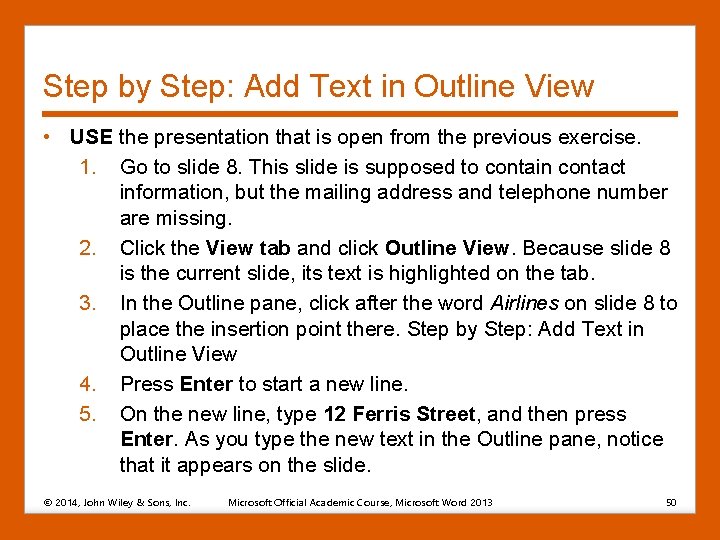 Step by Step: Add Text in Outline View • USE the presentation that is