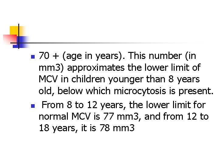 n n 70 + (age in years). This number (in mm 3) approximates the