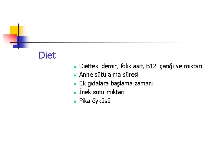 Diet n n n Dietteki demir, folik asit, B 12 içeriği ve miktarı Anne