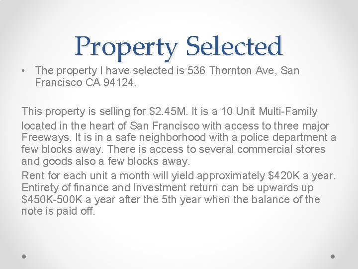 Property Selected • The property I have selected is 536 Thornton Ave, San Francisco