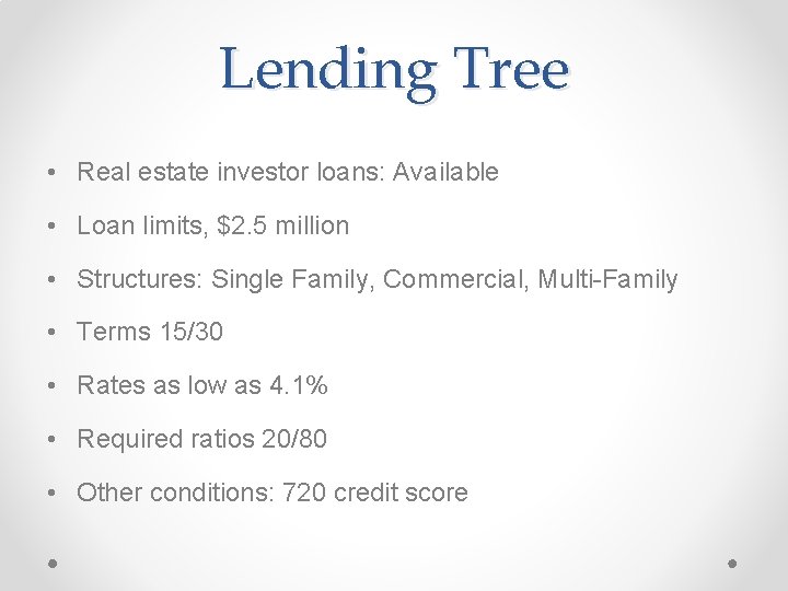 Lending Tree • Real estate investor loans: Available • Loan limits, $2. 5 million