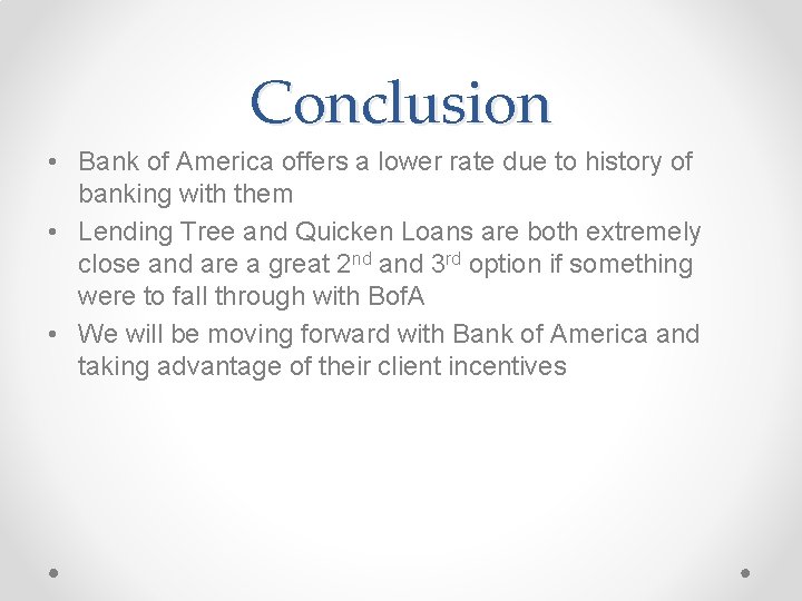 Conclusion • Bank of America offers a lower rate due to history of banking