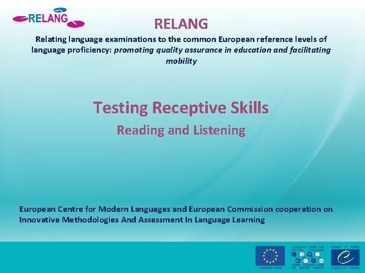 RELANG Relating language examinations to the common European reference levels of language proficiency: promoting