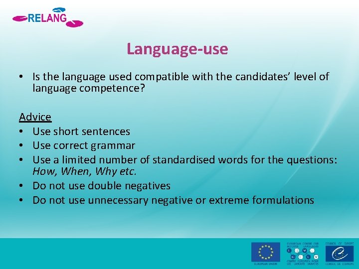 Language-use • Is the language used compatible with the candidates’ level of language competence?