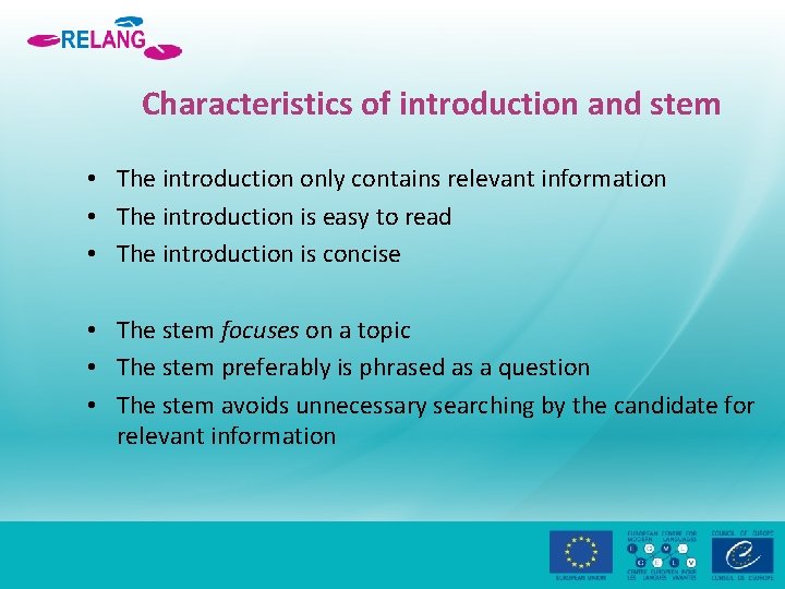 Characteristics of introduction and stem • The introduction only contains relevant information • The