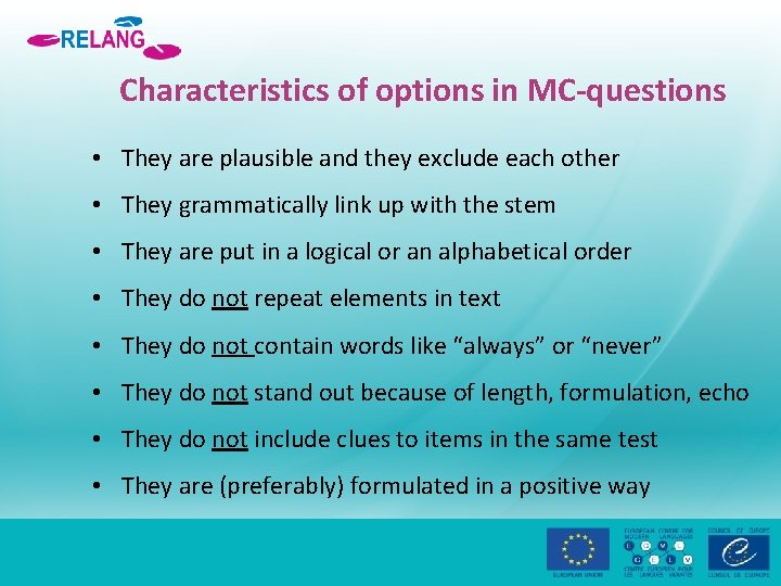 Characteristics of options in MC-questions • They are plausible and they exclude each other