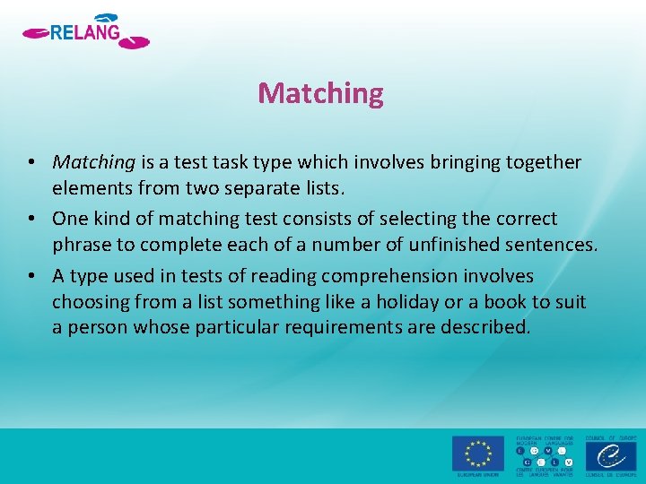 Matching • Matching is a test task type which involves bringing together elements from