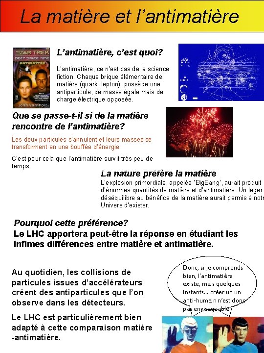 La matière et l’antimatière L’antimatière, c’est quoi? L’antimatière, ce n’est pas de la science