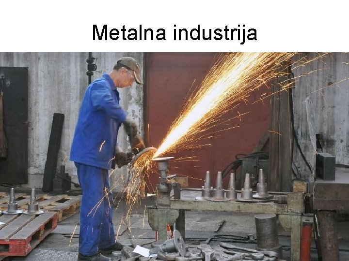 Metalna industrija Metalna industrija