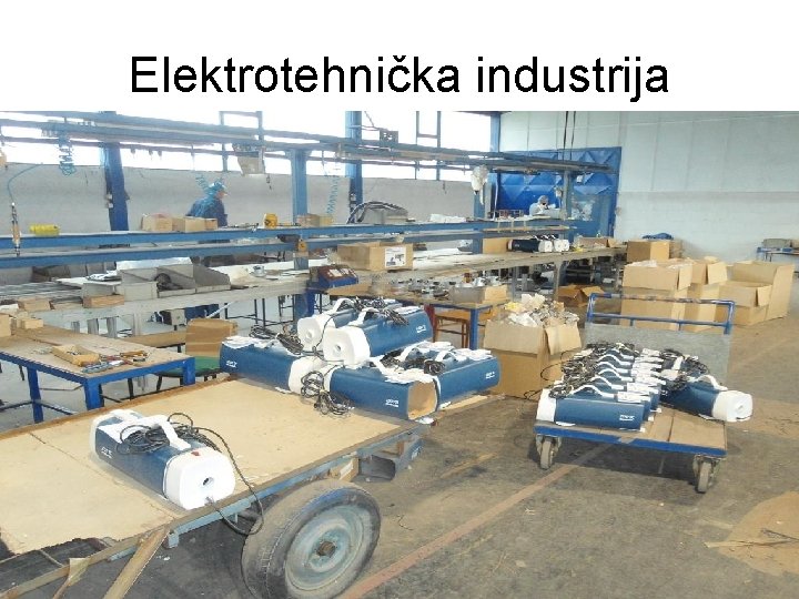 Elektrotehnička industrija Elektrotehnička industrija