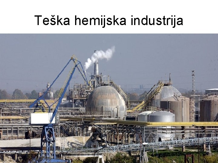 Teška hemijska industrija Teška hemijska industrija