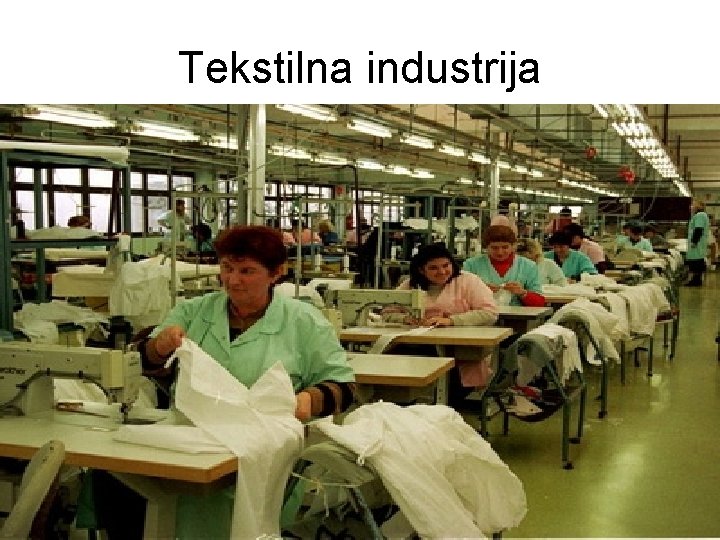 Tekstilna industrija Tekstilna industrija