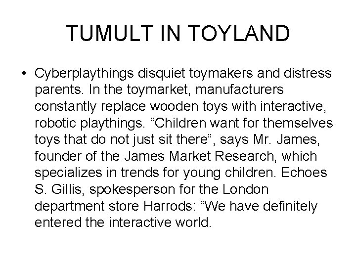 TUMULT IN TOYLAND • Cyberplaythings disquiet toymakers and distress parents. In the toymarket, manufacturers