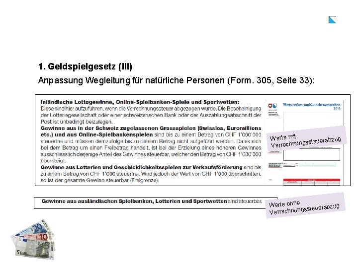 1. Geldspielgesetz (III) Anpassung Wegleitung für natürliche Personen (Form. 305, Seite 33): Werte mit