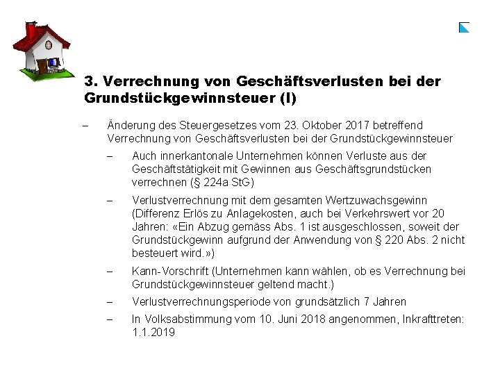 3. Verrechnung von Geschäftsverlusten bei der Grundstückgewinnsteuer (I) - Änderung des Steuergesetzes vom 23.