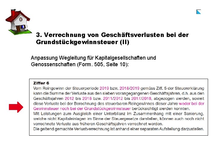 3. Verrechnung von Geschäftsverlusten bei der Grundstückgewinnsteuer (II) Anpassung Wegleitung für Kapitalgesellschaften und Genossenschaften