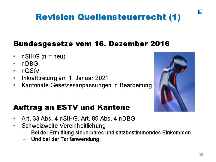 Revision Quellensteuerrecht (1) Bundesgesetze vom 16. Dezember 2016 • • • n. St. HG