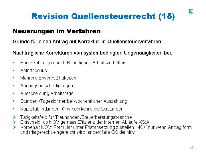 Revision Quellensteuerrecht (15) Neuerungen im Verfahren Gründe für einen Antrag auf Korrektur im Quellensteuerverfahren