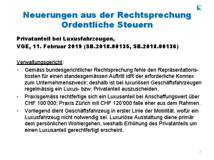 Neuerungen aus der Rechtsprechung Ordentliche Steuern Privatanteil bei Luxusfahrzeugen, VGE, 11. Februar 2019 (SB.