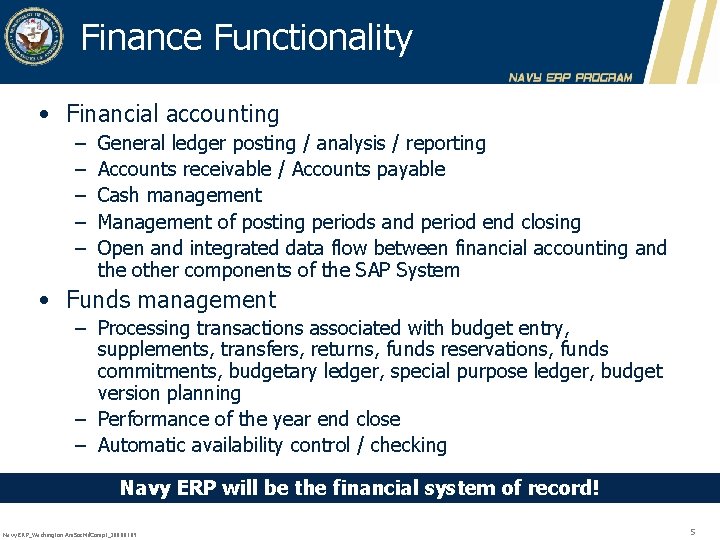 Finance Functionality • Financial accounting – – – General ledger posting / analysis /