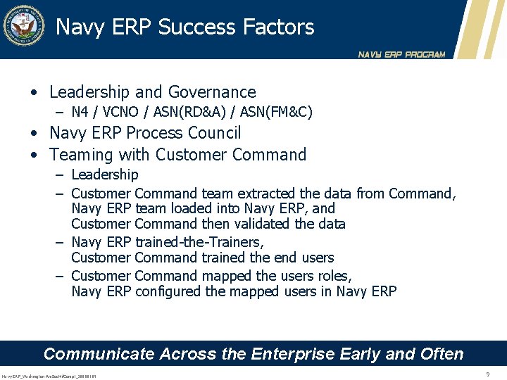 Navy ERP Success Factors • Leadership and Governance – N 4 / VCNO /