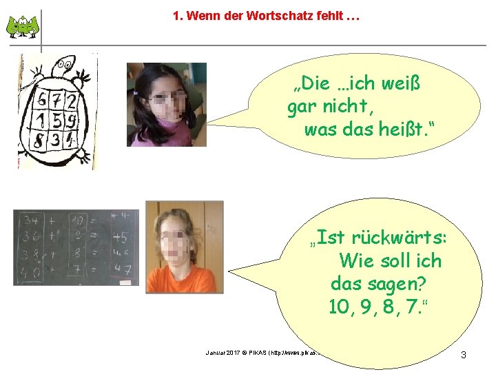 1. Wenn der Wortschatz fehlt … „Die …ich weiß gar nicht, was das heißt.