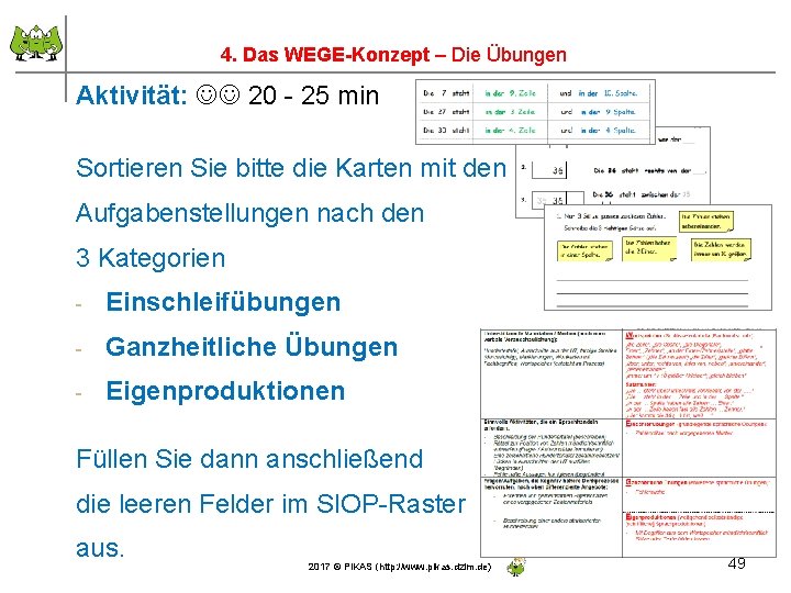 4. Das WEGE-Konzept – Die Übungen Aktivität: 20 - 25 min Sortieren Sie bitte