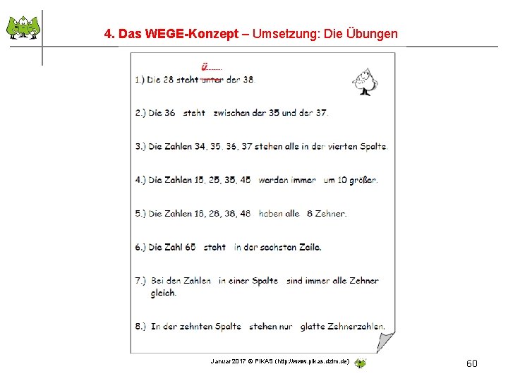 4. Das WEGE-Konzept – Umsetzung: Die Übungen Januar 2017 © PIKAS (http: //www. pikas.