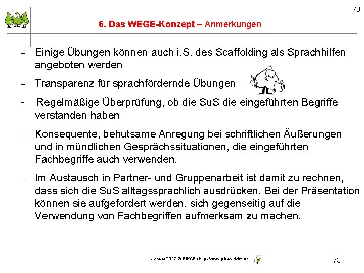 73 6. Das WEGE-Konzept – Anmerkungen - Einige Übungen können auch i. S. des