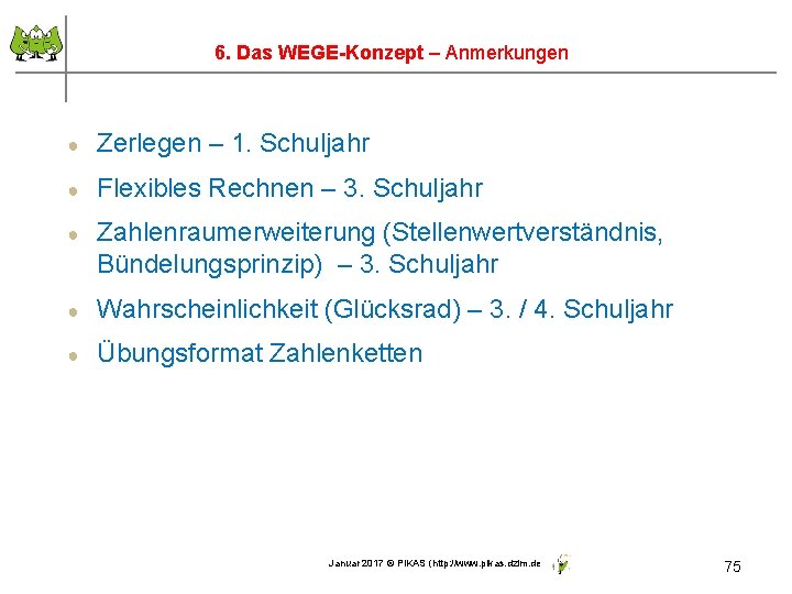 6. Das WEGE-Konzept – Anmerkungen ● Zerlegen – 1. Schuljahr ● Flexibles Rechnen –