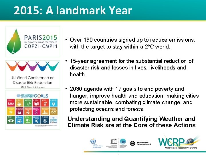 2015: A landmark Year • Over 190 countries signed up to reduce emissions, with