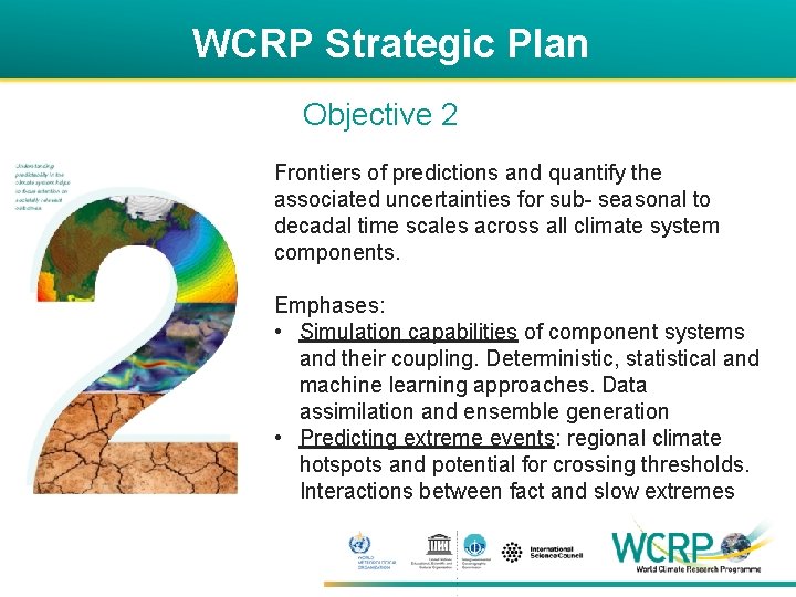 WCRP Strategic Plan Objective 2 Frontiers of predictions and quantify the associated uncertainties for
