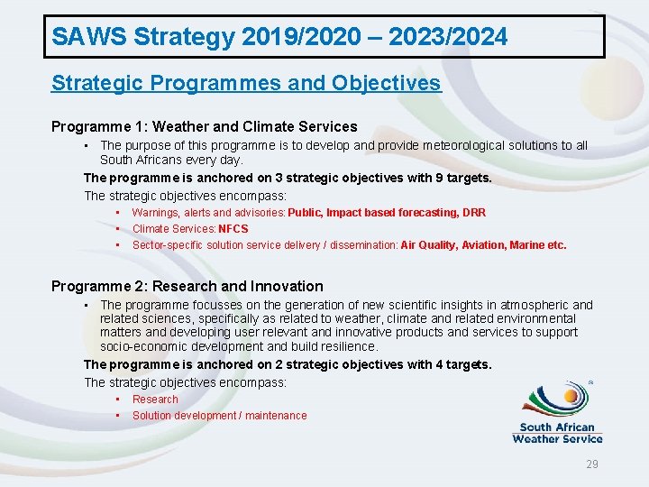 SAWS Strategy 2019/2020 – 2023/2024 Strategic Programmes and Objectives Programme 1: Weather and Climate
