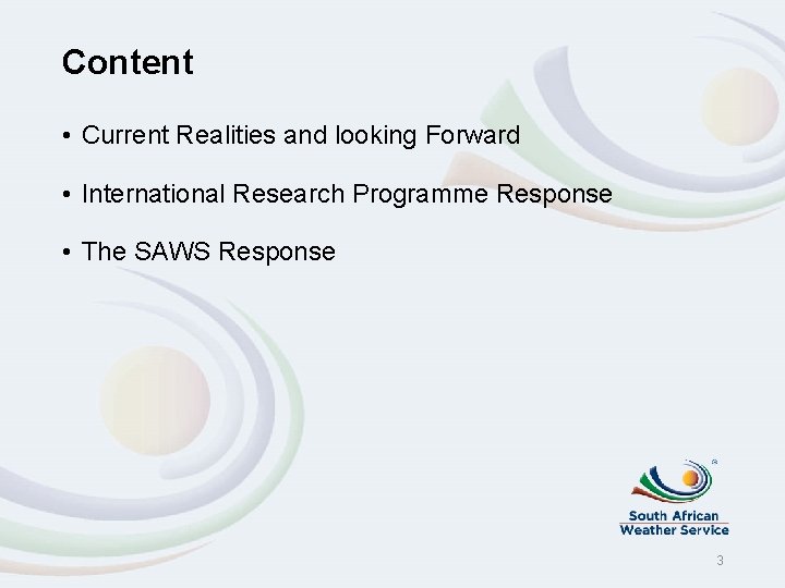 Content • Current Realities and looking Forward • International Research Programme Response • The